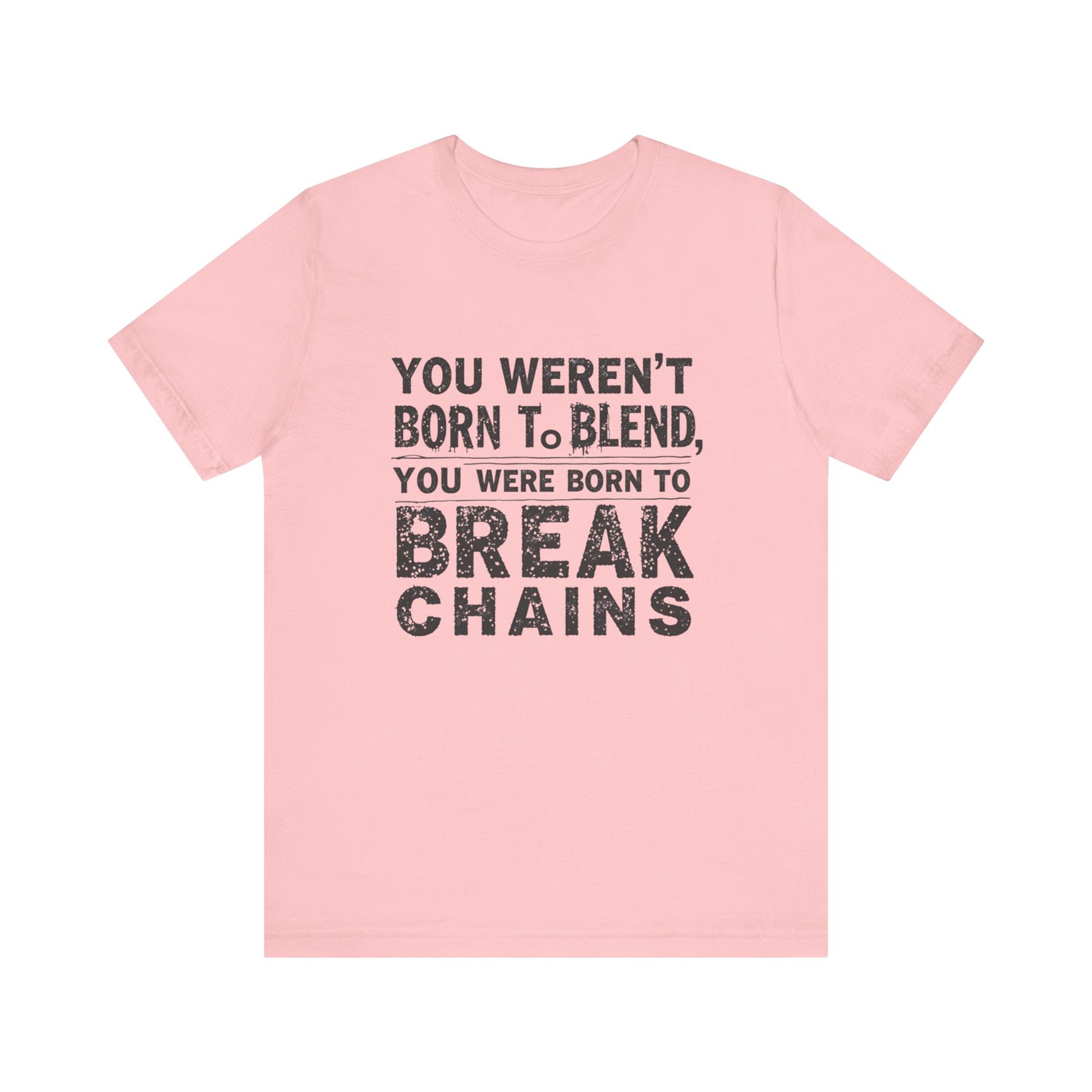"You Weren’t Born to Blend In – You Were Born to Break Chains" – faith-based apparel by Klippette.