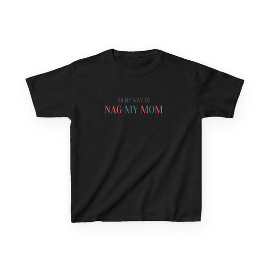 On My Way To Nag My Mom' T-Shirt - Klippette Joy