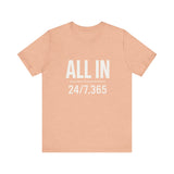 ALL IN | 24/7.365 Faith Shirt