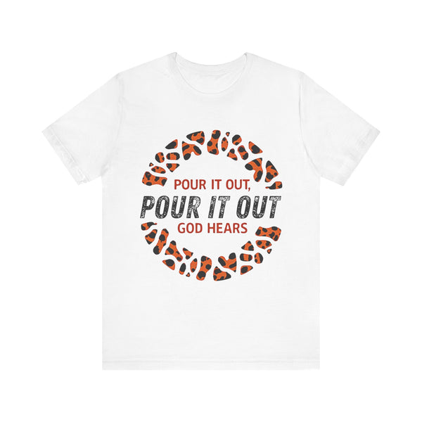 Inspirational Christian t-shirt with 'Pour it out, God hears' design – prayer and faith theme by Klippette