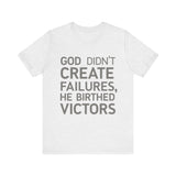 Faith-driven t-shirt with 'God did not create failures, He birthed victors' quote – inspirational Christian design by Klippette"