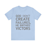 Faith-driven t-shirt with 'God did not create failures, He birthed victors' quote – inspirational Christian design by Klippette"