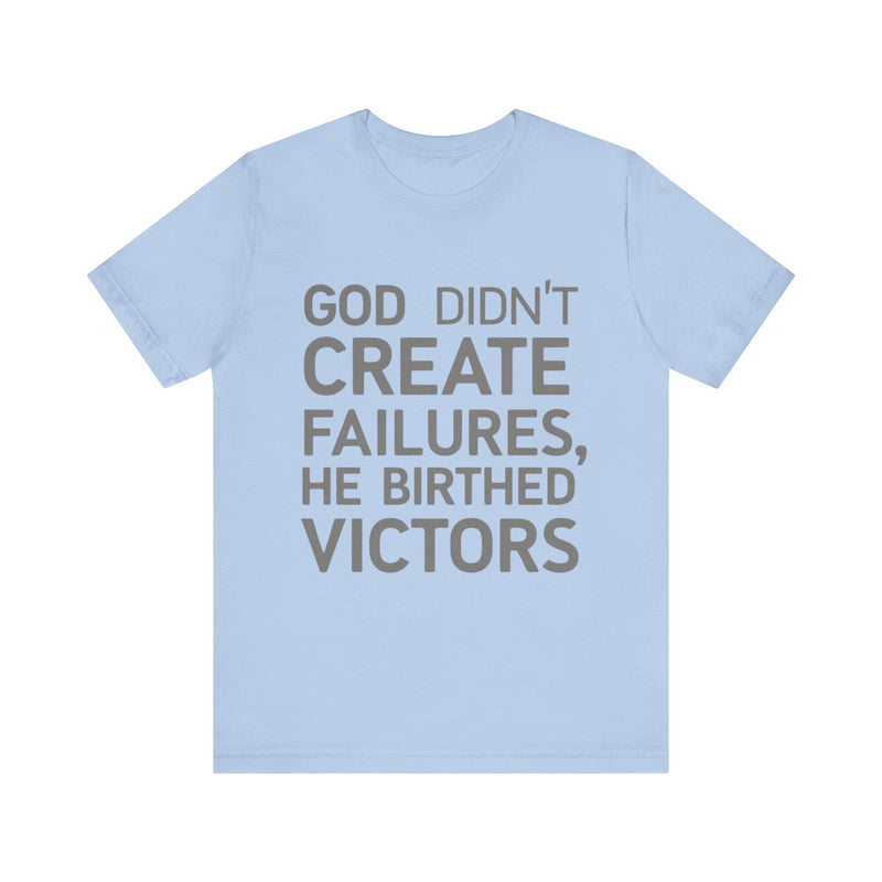 Faith-driven t-shirt with 'God did not create failures, He birthed victors' quote – inspirational Christian design by Klippette"