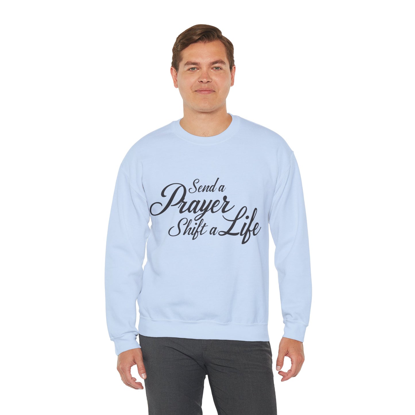 Send a Prayer, Shift a Life - Crewneck Standard