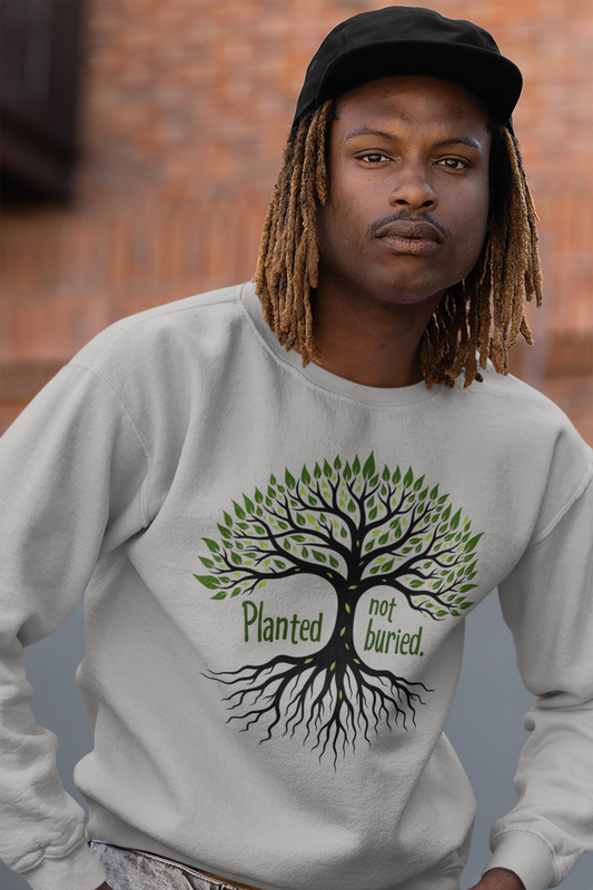 Planted not Buried -Inspirational Crewneck Sweatshirt - Klippette Joy
