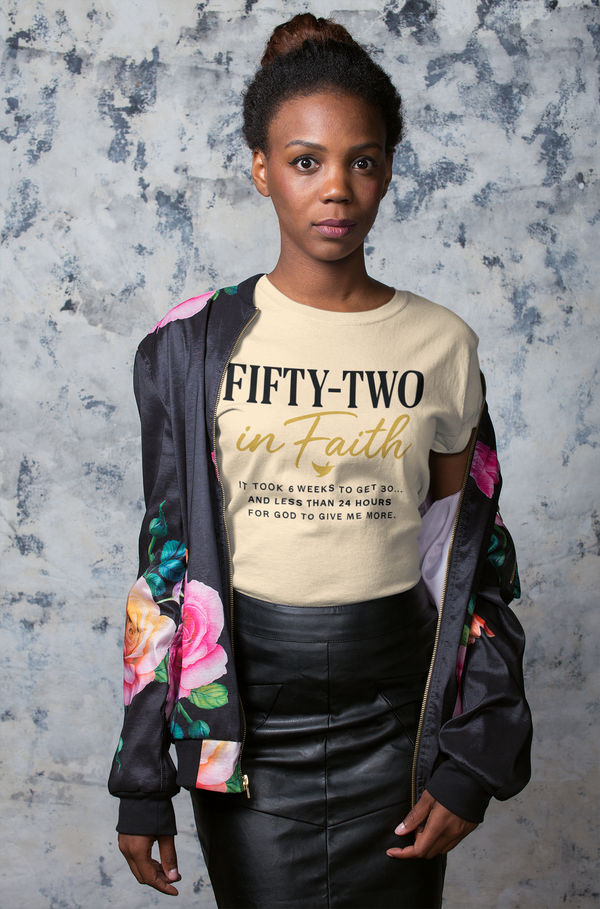 Christian t-shirt with 'Fifty-Two in Faith' message – a design inspired by testimony and divine acceleration."