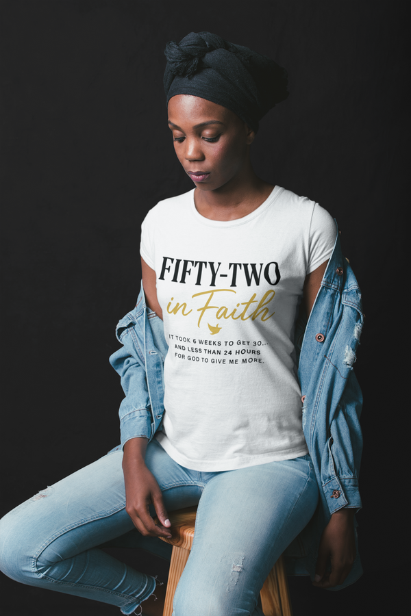 Christian t-shirt with 'Fifty-Two in Faith' message – a design inspired by testimony and divine acceleration."