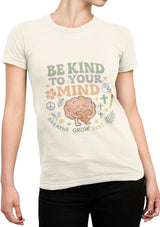 Be Kind to Your Mind – Mental Health Affirmation Adult Tee