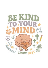 Be Kind to your Mind Sticker - Mental Health