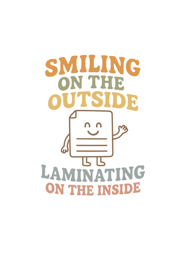 Smiling on the Outside, Laminating on the Inside Sticker