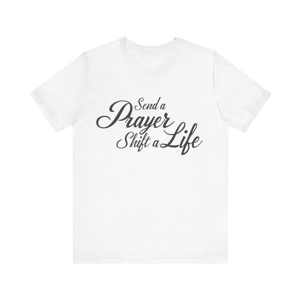 Inspirational T-Shirt with 'Send a prayer, shift a life' message – faith-based  by Klippette