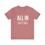 ALL IN | 24/7.365 Faith Shirt