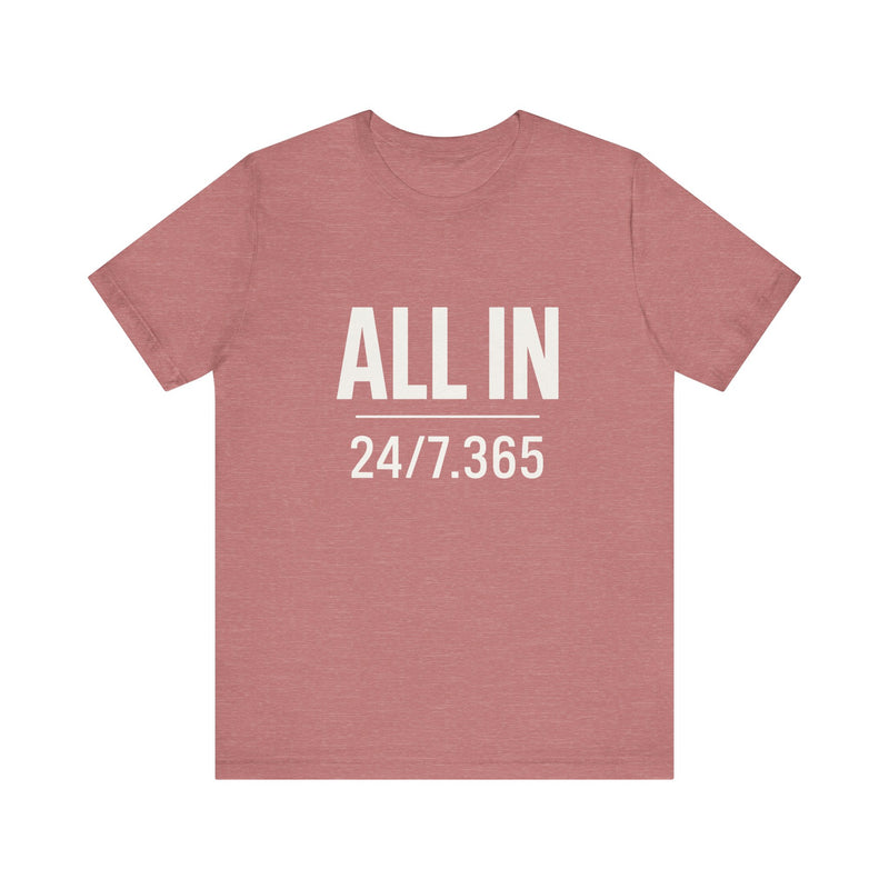 ALL IN | 24/7.365 Faith Shirt