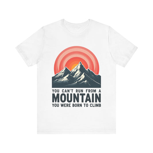 Inspirational faith-based shirt – 'You Can’t Run from a Mountain You Were Meant to Climb' by Klippette