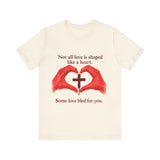 Some Love Bled for You Tshirt