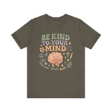 Be Kind to Your Mind – Mental Health Affirmation Adult Tee