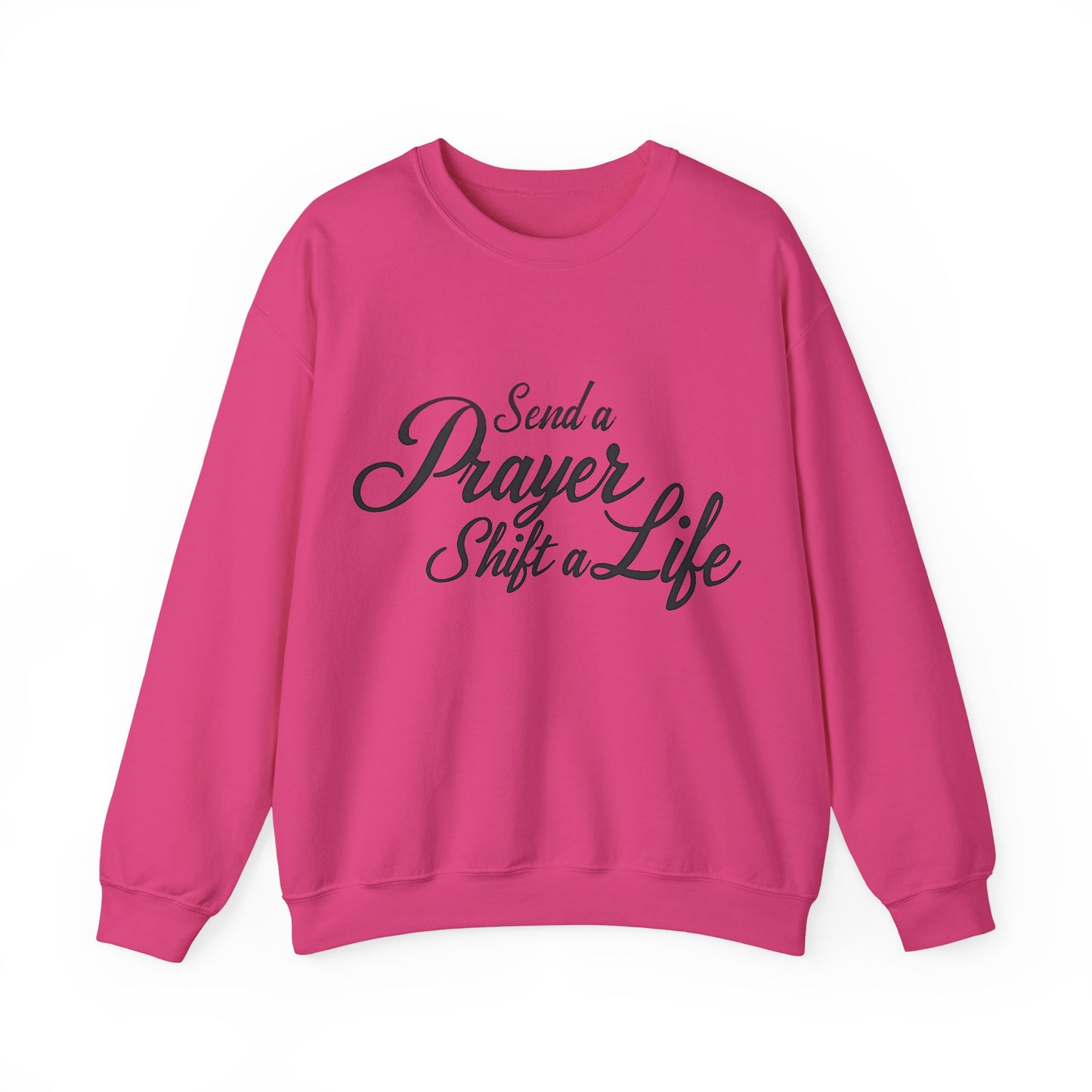 Send a Prayer, Shift a Life - Crewneck Standard