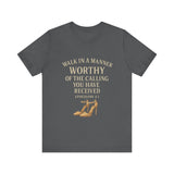 T-shirt design with the phrase "Walk in the manner of the calling you have received" inspired by Ephesians 4:1 – Christian faith apparel
