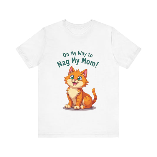 Funny t-shirt with 'On My Way to Nag My Mom' – playful and relatable family humor by Klippette"

