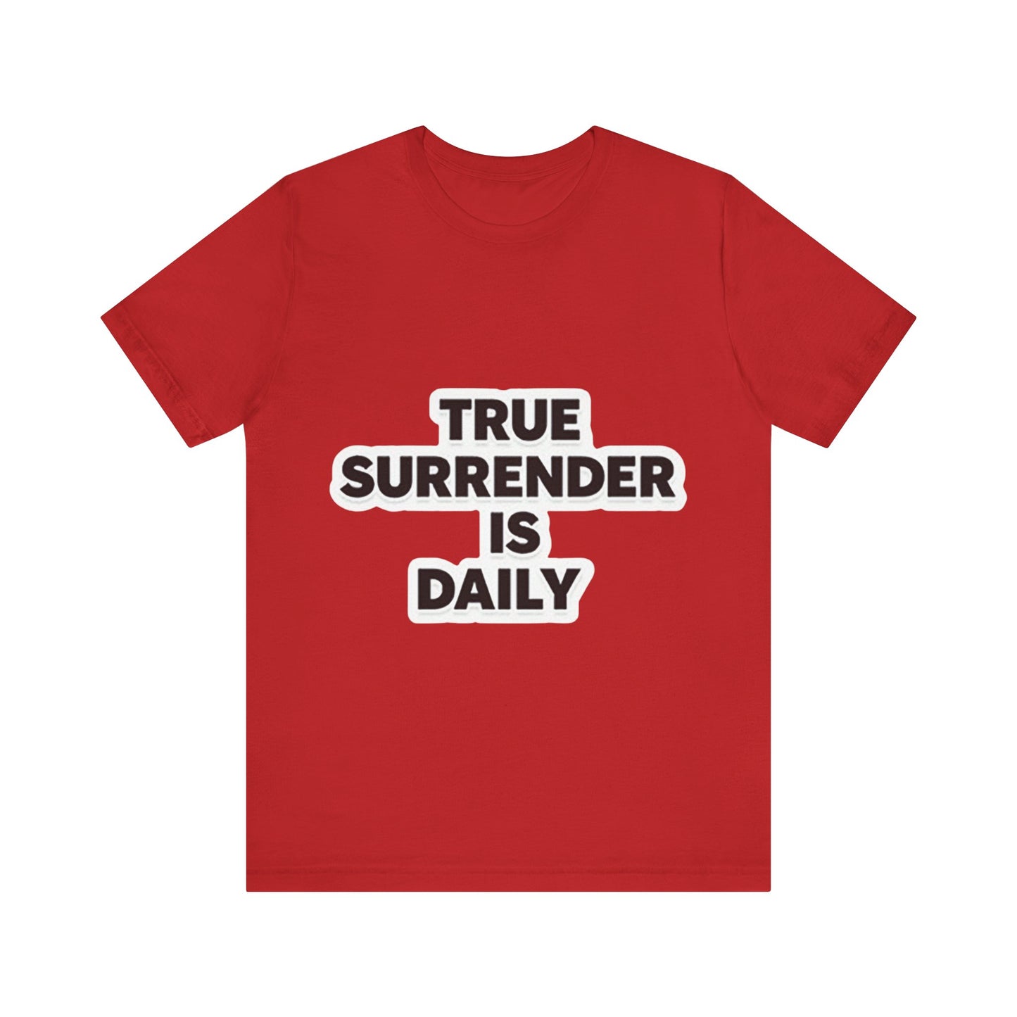 Christian apparel with 'True surrender is daily' text – spiritual growth and discipleship theme by Klippette"