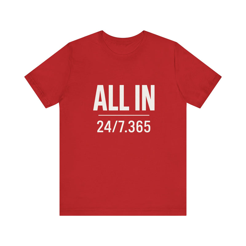 ALL IN | 24/7.365 Faith Shirt