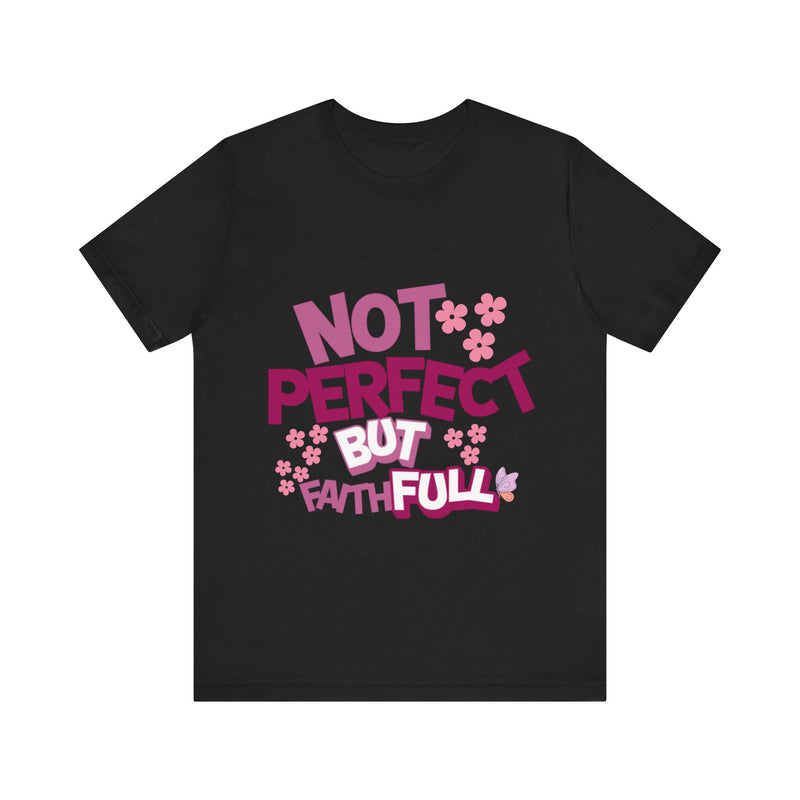 Christian T-Shirt with 'Not perfect but faithful' design – grace-centered message by Klippette