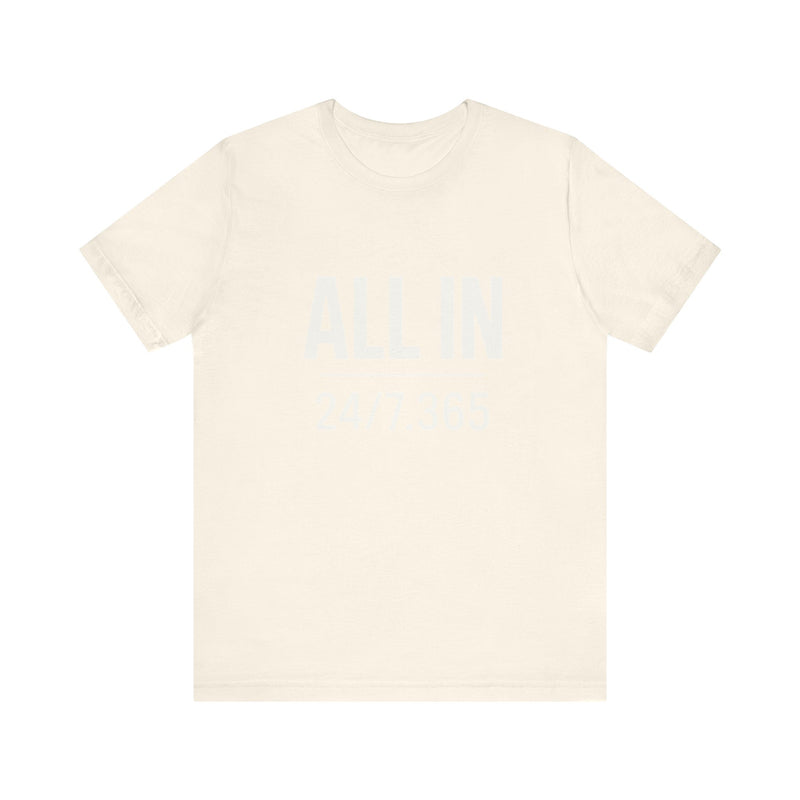 ALL IN | 24/7.365 Faith Shirt
