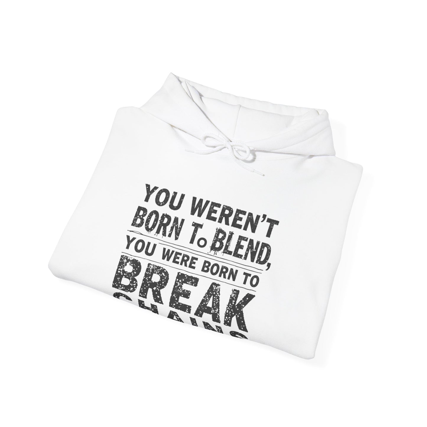 Christian T-shirt that says “You Weren' Born To Blend, You Were Born To Break Chains” in bold, inspirational Christian Wear