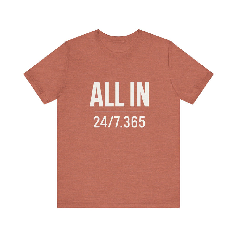 ALL IN | 24/7.365 Faith Shirt