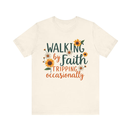 Funny Christian tee with 'Walking by Faith, Tripping Occasionally' – faith with humor design by Klippette"

