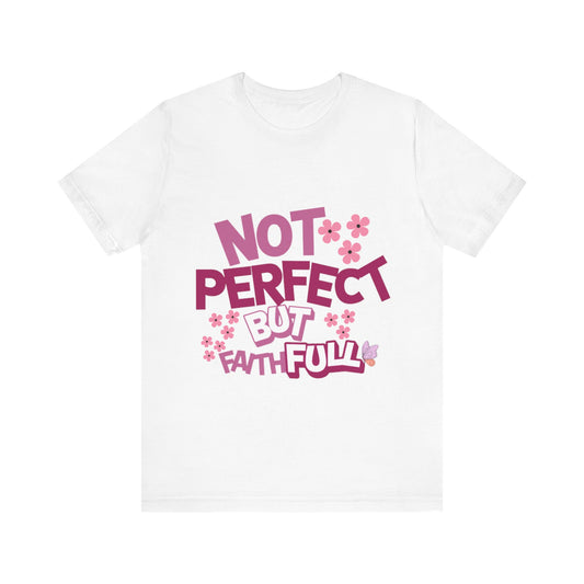 Christian T-Shirt with 'Not perfect but faithful' design – grace-centered message by Klippette