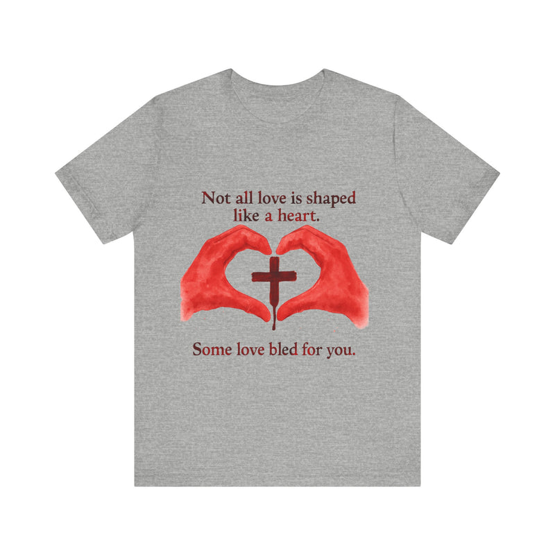 Some Love Bled for You Tshirt