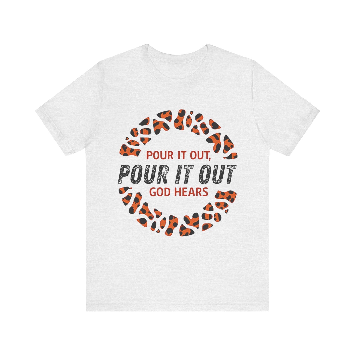 Inspirational Christian t-shirt with 'Pour it out, God hears' design – prayer and faith theme by Klippette