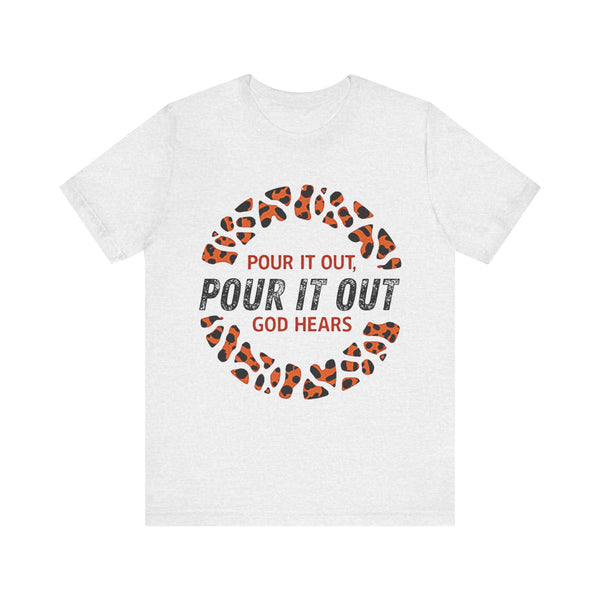 Inspirational Christian t-shirt with 'Pour it out, God hears' design – prayer and faith theme by Klippette