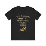 T-shirt design with the phrase "Walk in the manner of the calling you have received" inspired by Ephesians 4:1 – Christian faith apparel