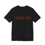 Funny Tarriff-ied T-Shirt - Klippette Joy
