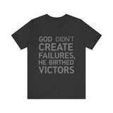 Faith-driven t-shirt with 'God did not create failures, He birthed victors' quote – inspirational Christian design by Klippette"