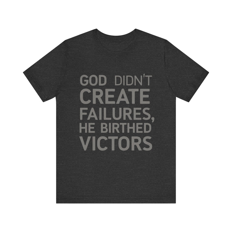 Faith-driven t-shirt with 'God did not create failures, He birthed victors' quote – inspirational Christian design by Klippette"