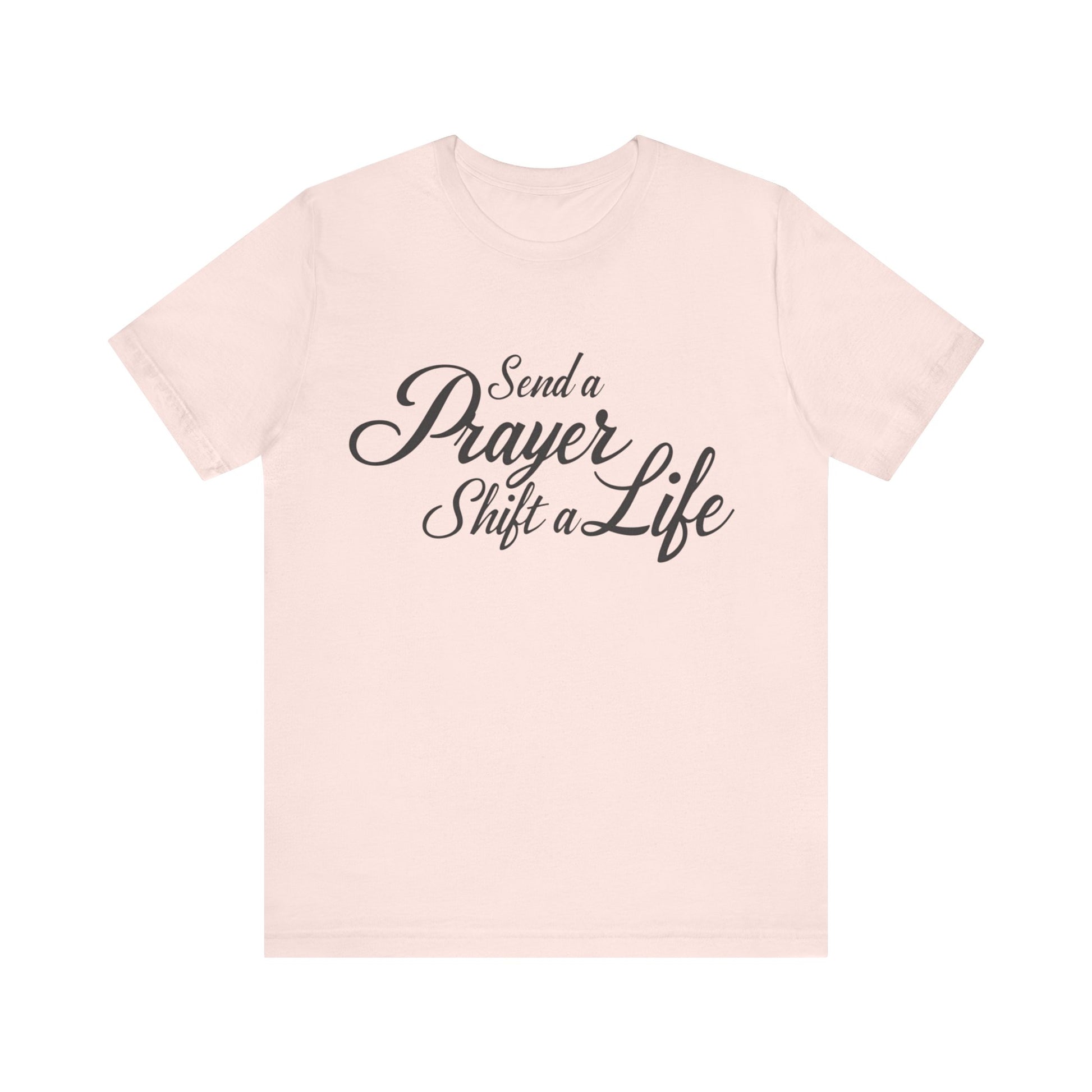 Inspirational T-Shirt with 'Send a prayer, shift a life' message – faith-based  by Klippette