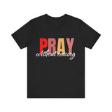Pray Without Ceasing' T-Shirt – scripture-based daily prayer reminder by Klippette