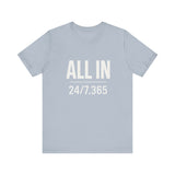 ALL IN | 24/7.365 Faith Shirt