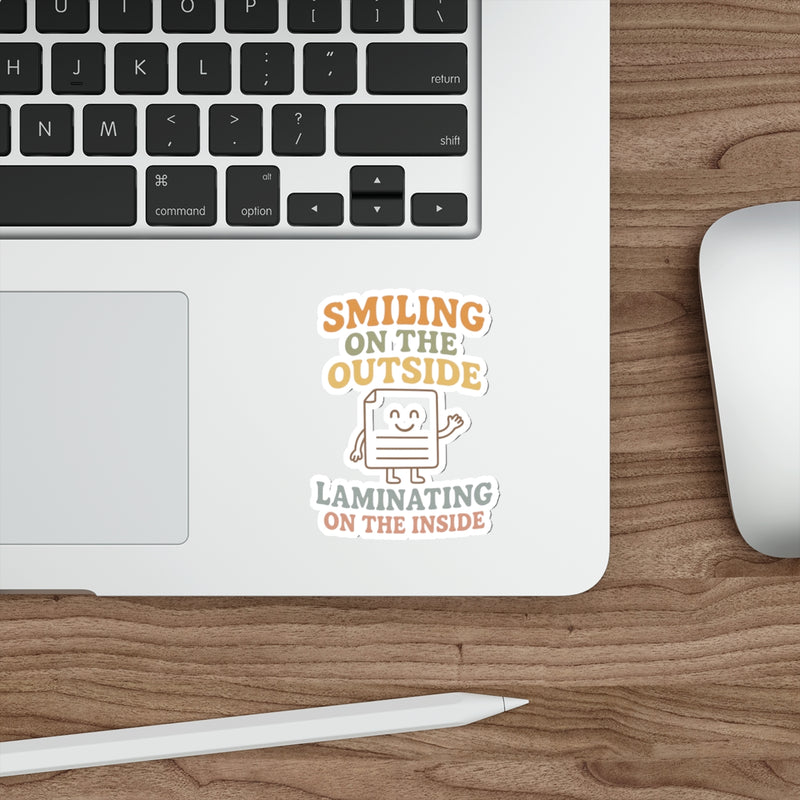 Smiling on the Outside, Laminating on the Inside Sticker