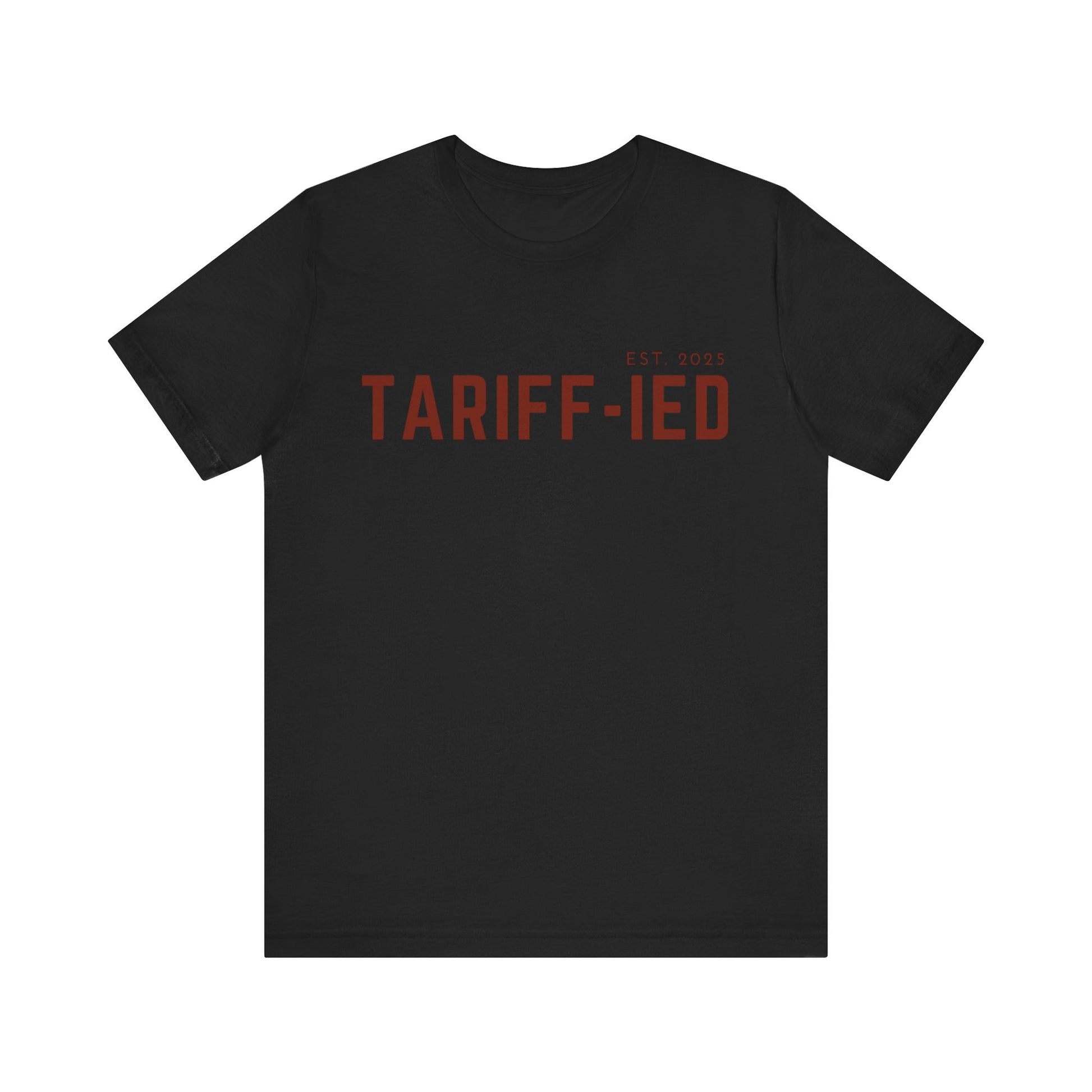 Funny Tarriff-ied T-Shirt - Klippette Joy
