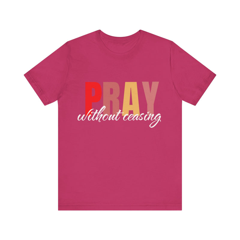 Pray Without Ceasing' T-Shirt – scripture-based daily prayer reminder by Klippette