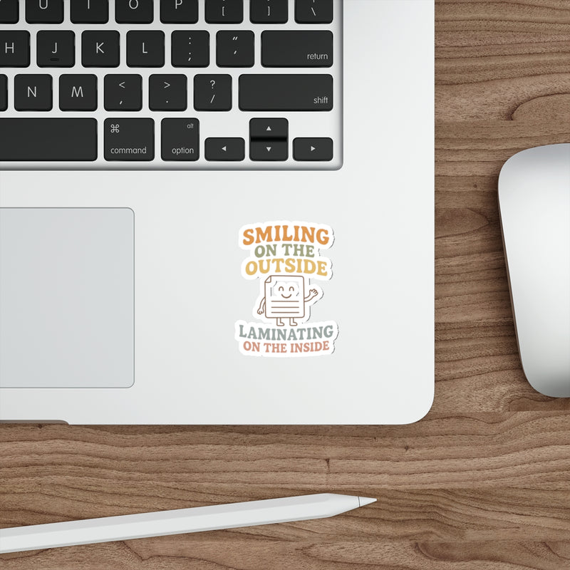 Smiling on the Outside, Laminating on the Inside Sticker