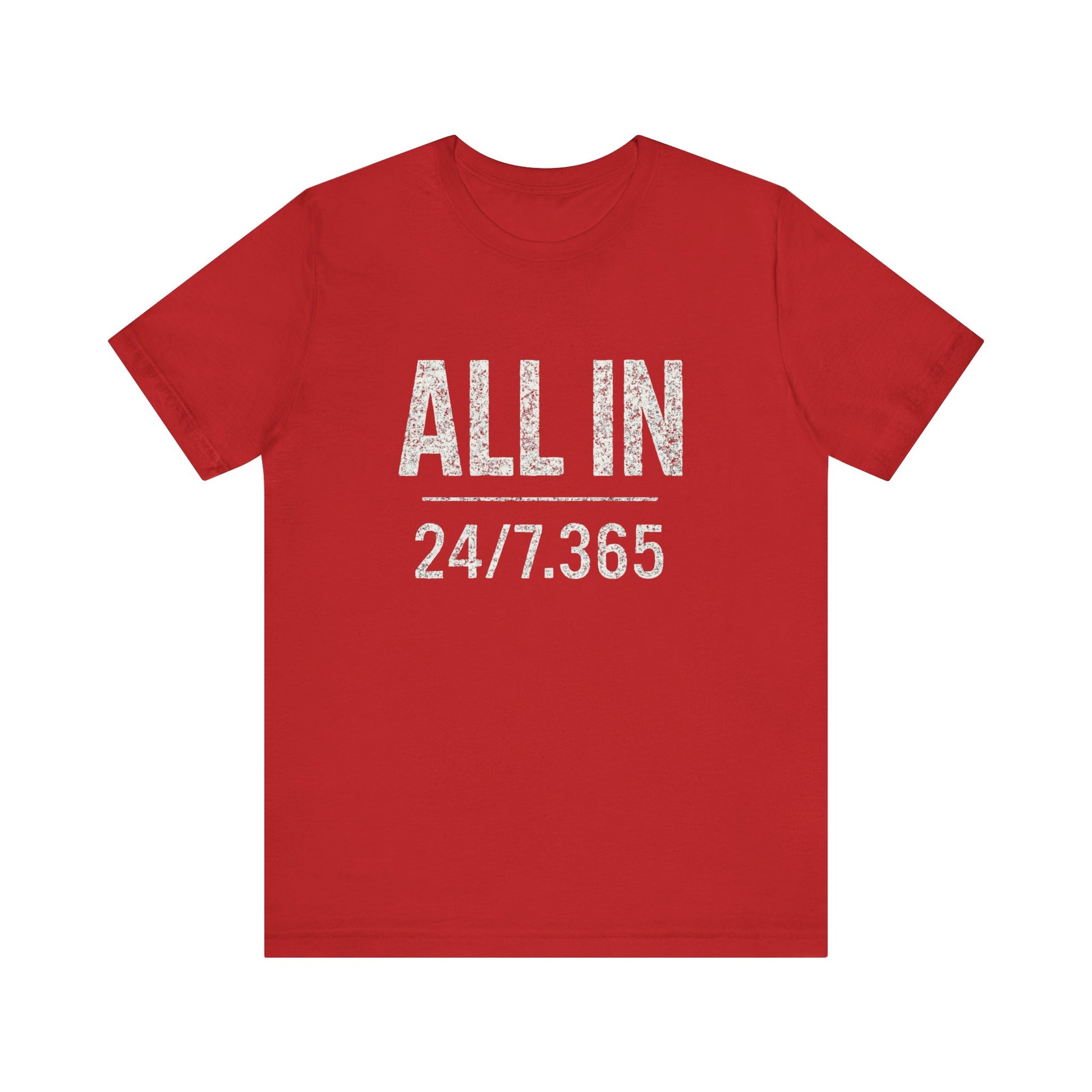 Red t-shirt with 'ALL IN 24/7.365' text on a white background
