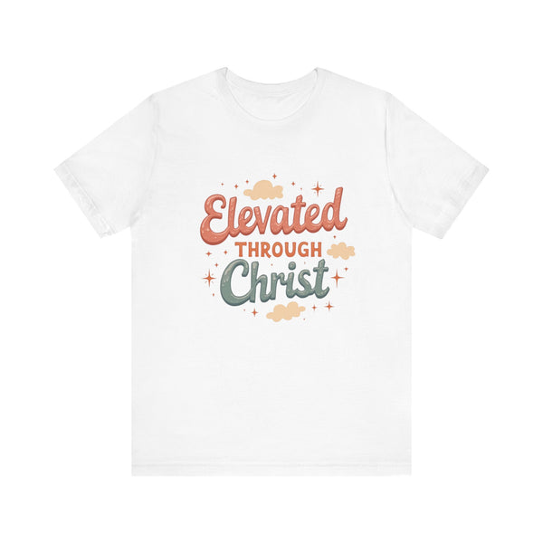 Elevated Through Christ T-Shirt - Klippette Joy