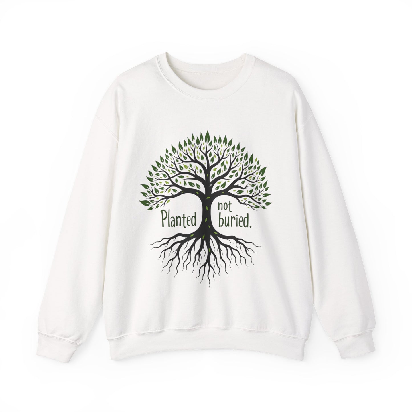 Planted not Buried -Inspirational Crewneck Sweatshirt - Klippette Joy