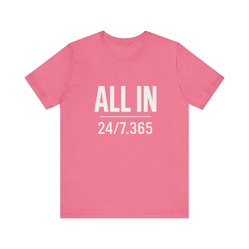 ALL IN | 24/7.365 Faith Shirt