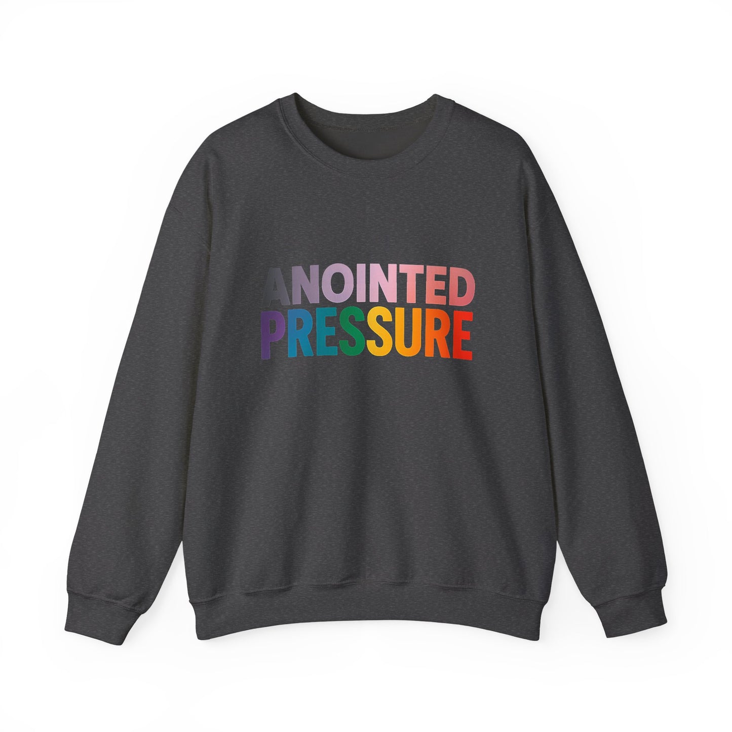 Anointed Pressure - Crewneck Sweatshirt